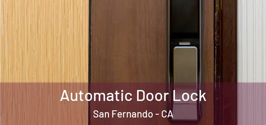  Automatic Door Lock San Fernando - CA