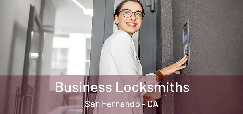  Business Locksmiths San Fernando - CA