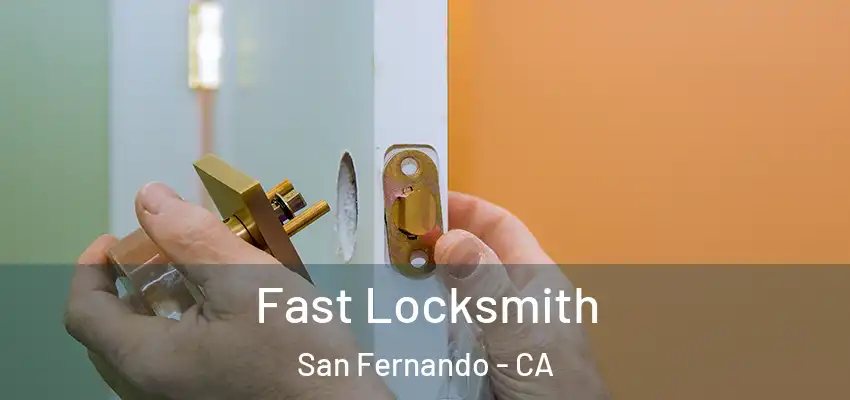  Fast Locksmith San Fernando - CA