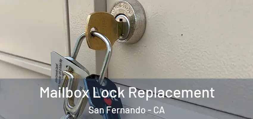  Mailbox Lock Replacement San Fernando - CA