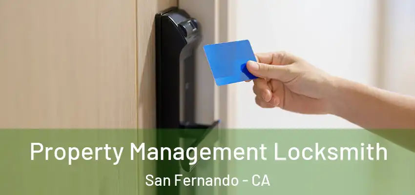  Property Management Locksmith San Fernando - CA