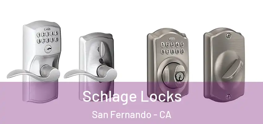  Schlage Locks San Fernando - CA