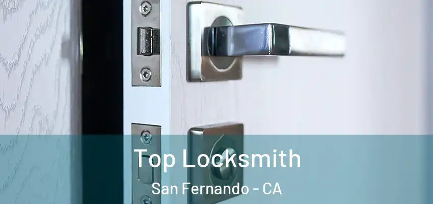  Top Locksmith San Fernando - CA